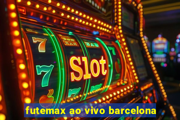 futemax ao vivo barcelona